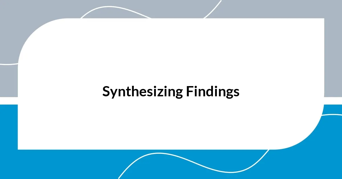 Synthesizing Findings