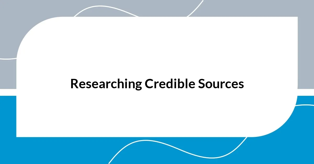 Researching Credible Sources