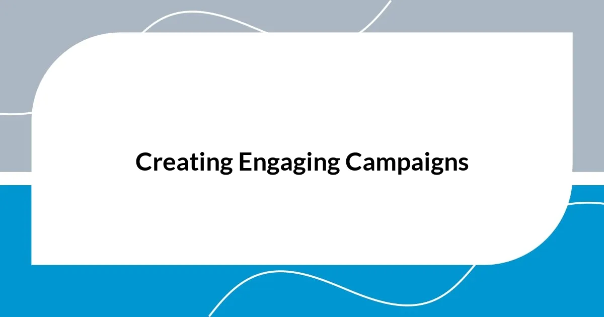 Creating Engaging Campaigns