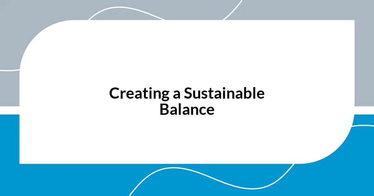 Creating a Sustainable Balance
