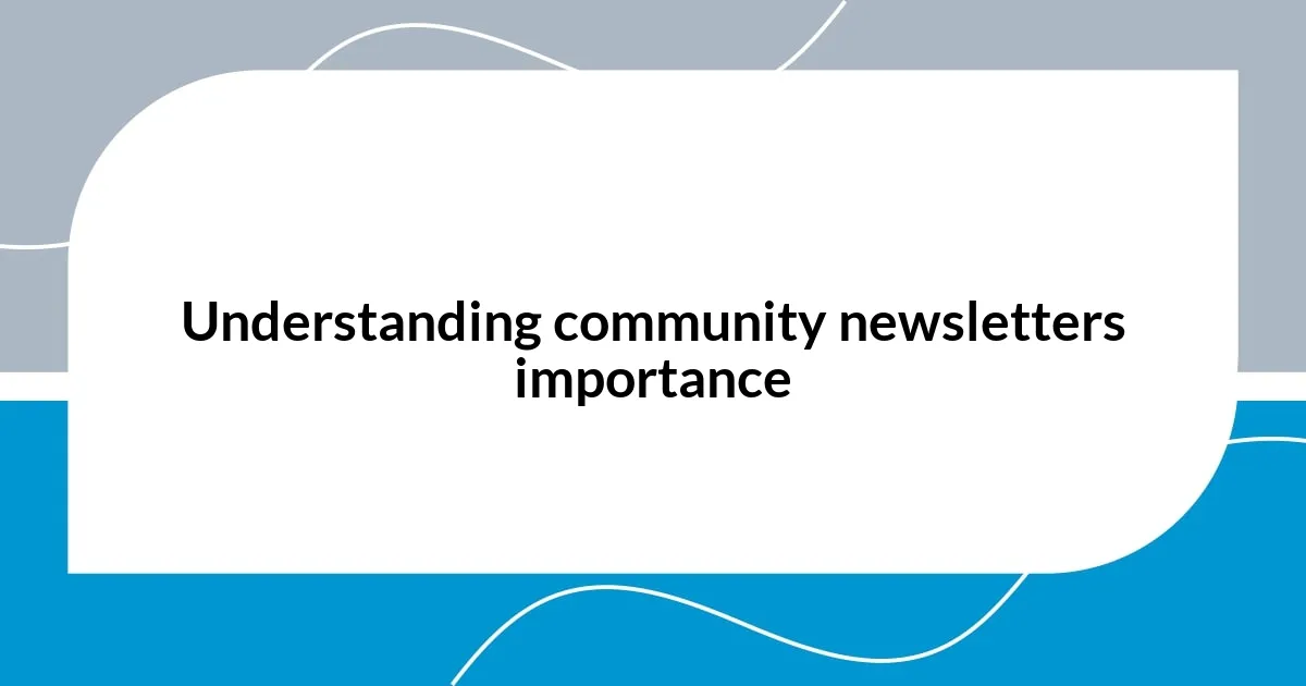 Understanding community newsletters importance