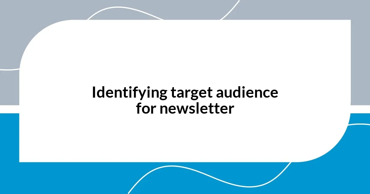 Identifying target audience for newsletter