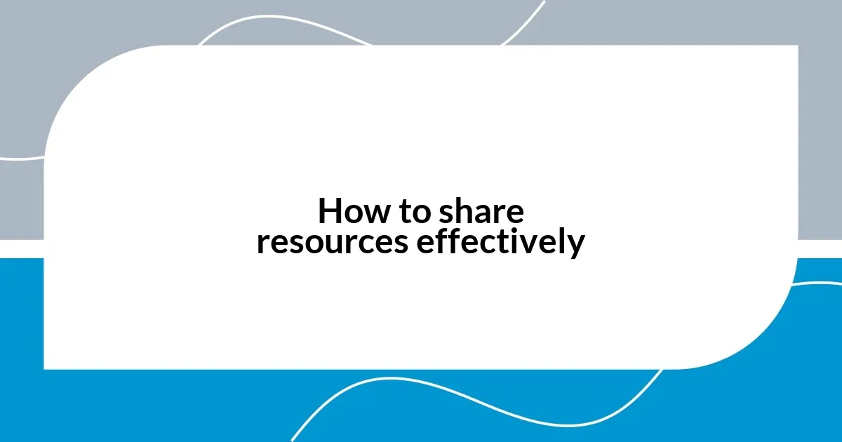 How to share resources effectively