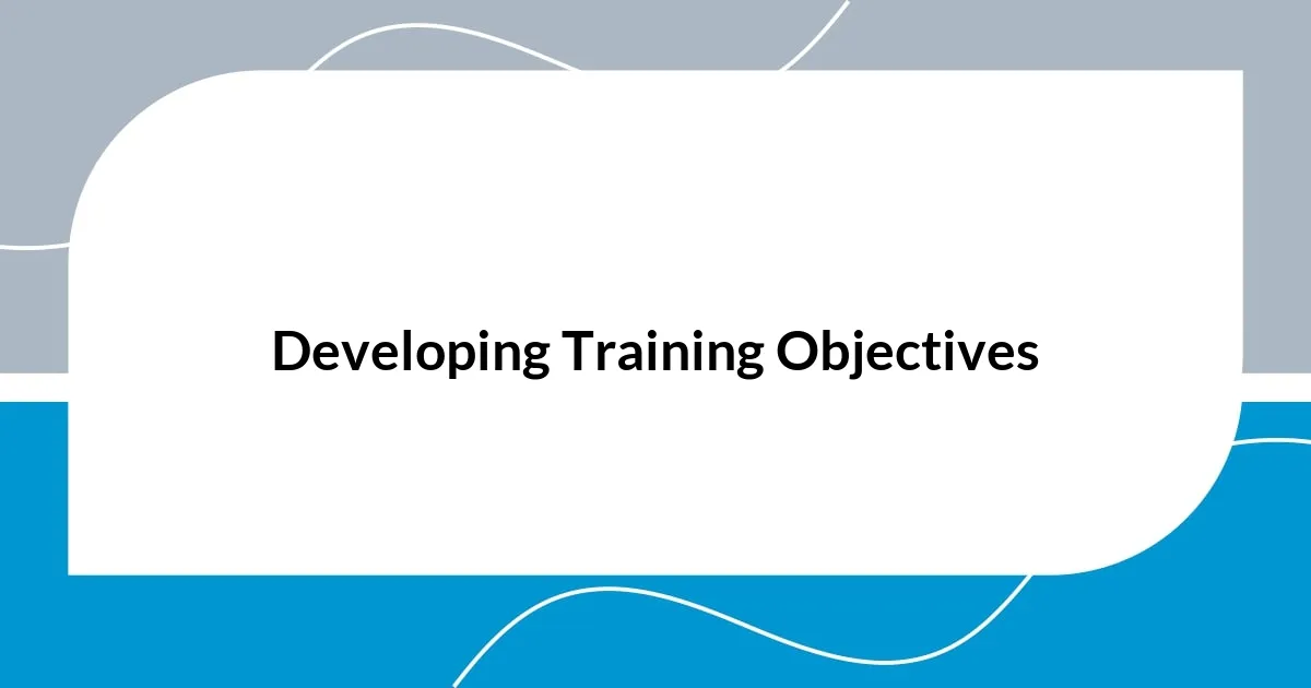 Developing Training Objectives