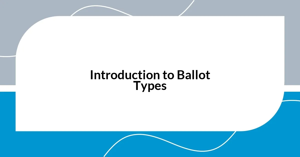Introduction to Ballot Types