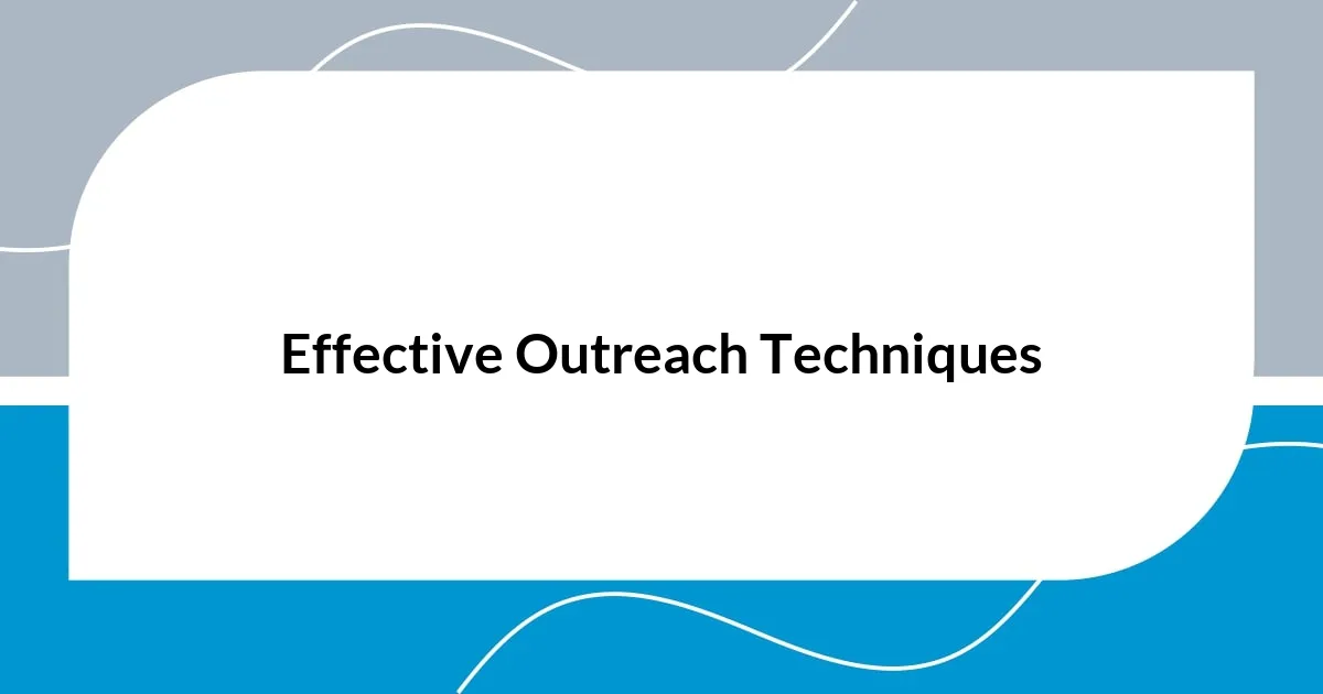 Effective Outreach Techniques