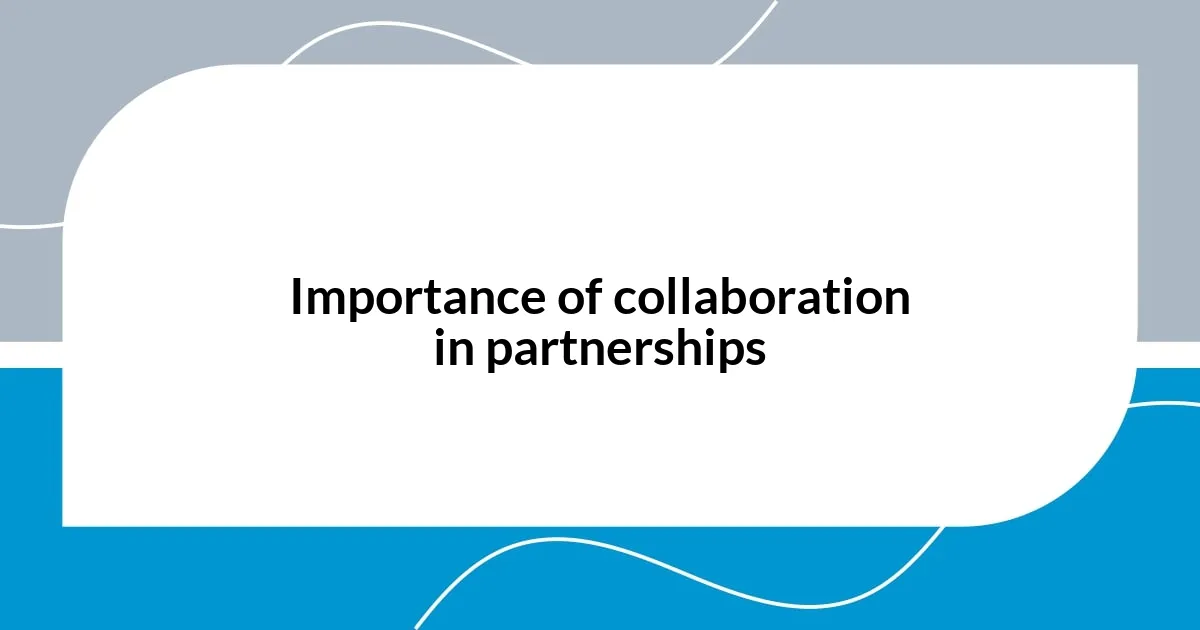 Importance of collaboration in partnerships
