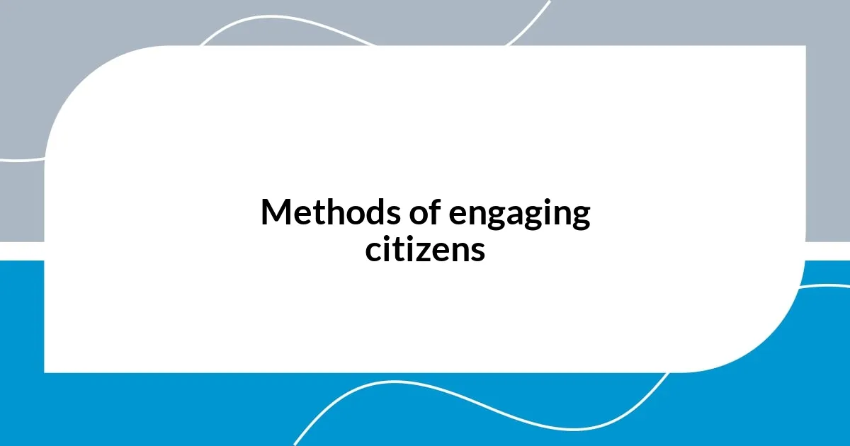 Methods of engaging citizens