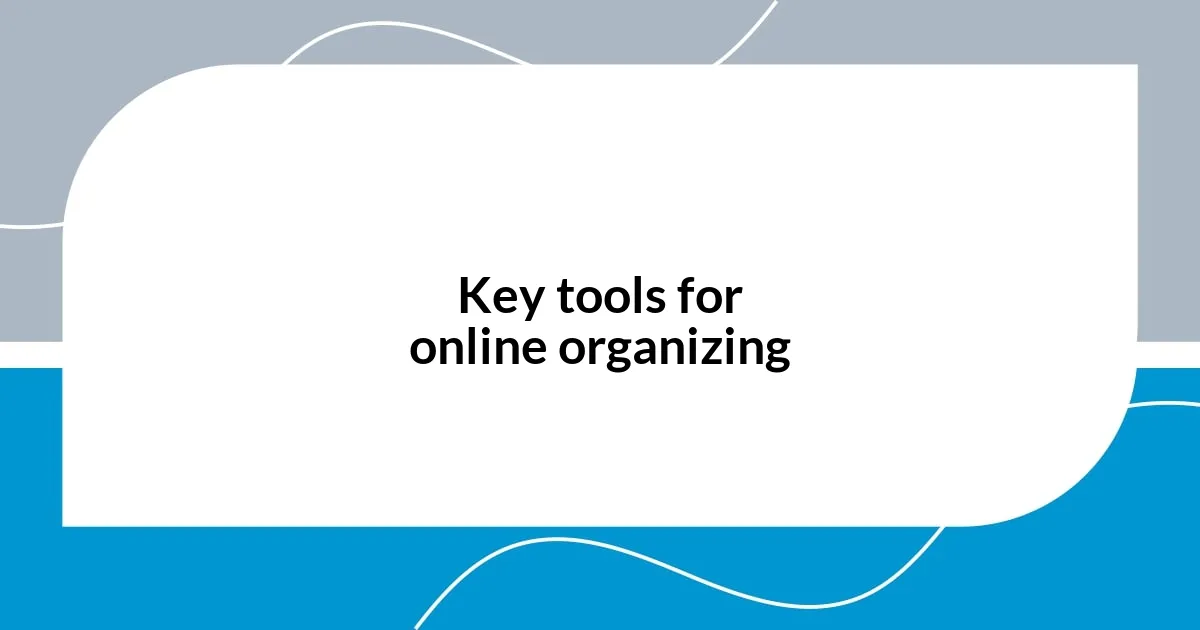 Key tools for online organizing