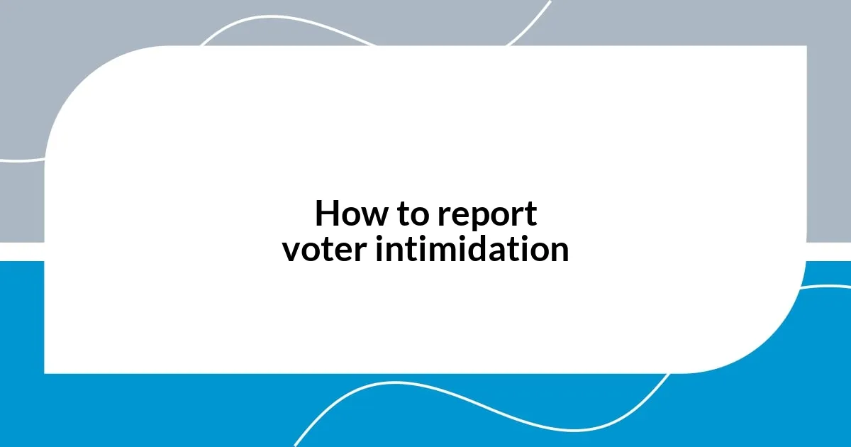 How to report voter intimidation