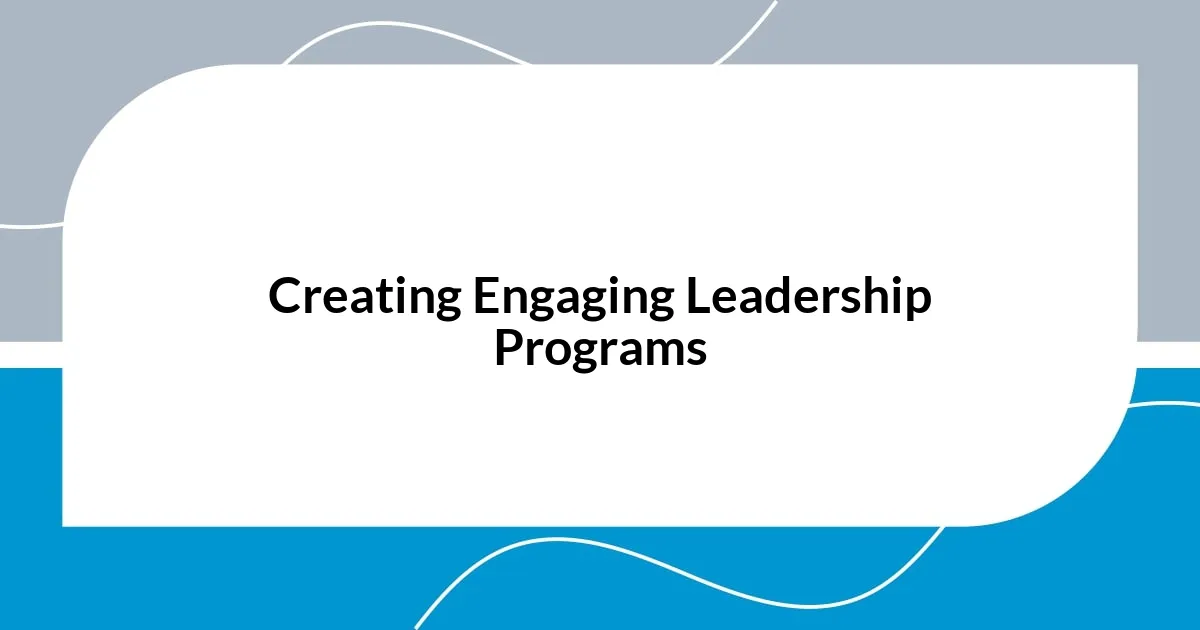 Creating Engaging Leadership Programs