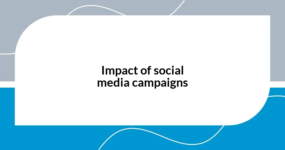 Impact of social media campaigns
