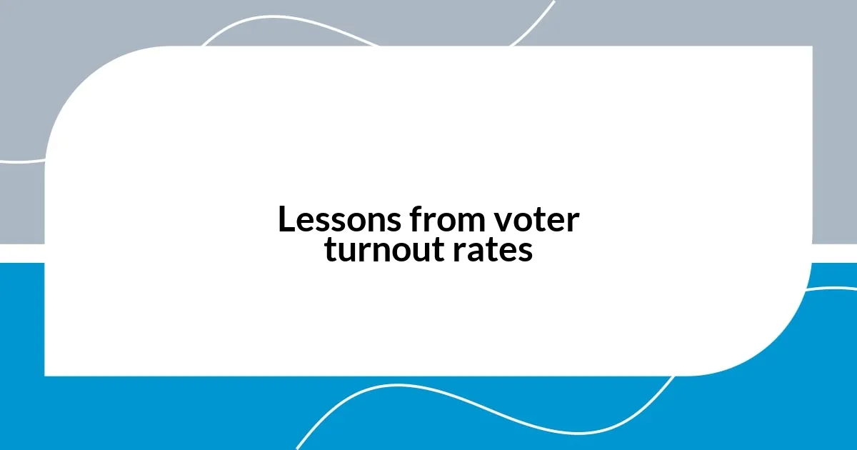 Lessons from voter turnout rates